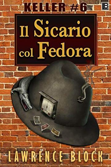 Il Sicario col Fedora (Keller Vol. 6)